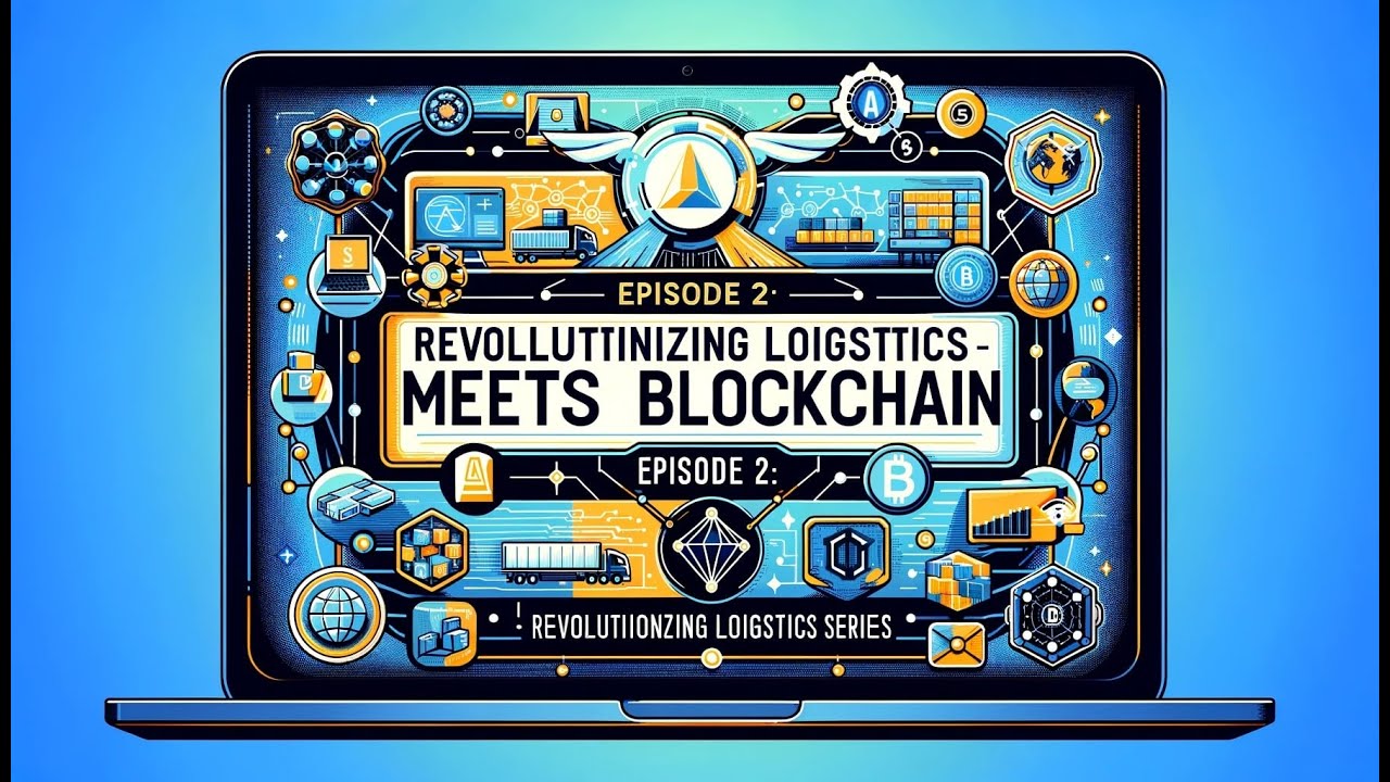 Revolutionizing Logistics with Blockchain - Episode 2: ALIS Meets Blockchain