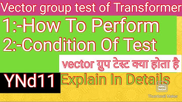 Vector Group Test of Transformer||Testing Condition||YNd11