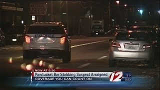 Pawtucket bar stabbing suspect arraigned