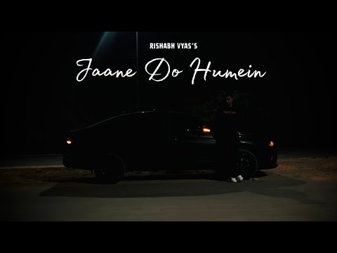Jaane Do Humein - Official Music Video | Rishabh Vyas