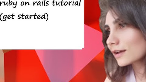 ruby on rails tutorial (get started)