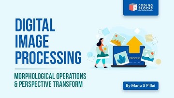 Morphological Operations & Perspective Transform | Digital Image Processing | Machine Learning