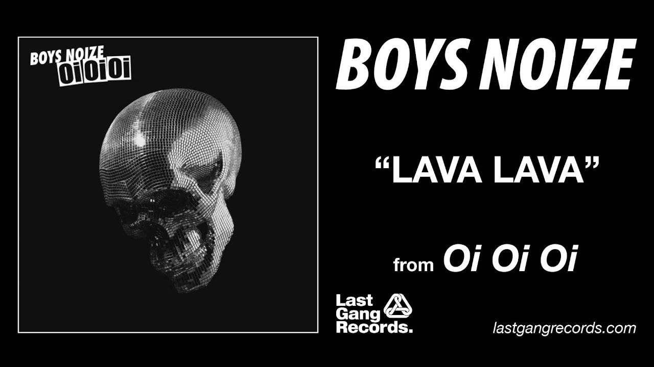Boys Noize - Lava Lava - YouTube