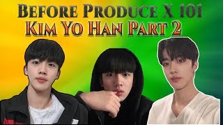 Kim YoHan Before Produce X 101 | Part 2