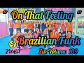 Zin 109 on that feeling  brazilian funk  zin volume 109  zumba adindaaerozumba