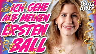 ILIAS WELT - 👗 Ich gehe auf meinen ersten Ball