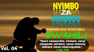 NYIMBO ZA KUABUDU/SWAHILI WORSHIP SONG WITH LYRICS NONSTOP VOL.04 screenshot 5