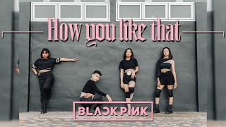 BLACKPINK - 'How You Like That' Dance Cover | Thailand