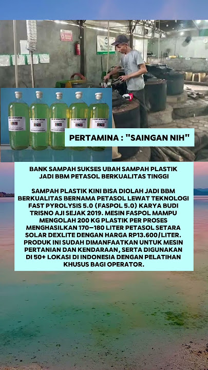 Bank Sampah Sukses Ubah Sampah Plastik Jadi BBM Petasol Berkualitas Tinggi