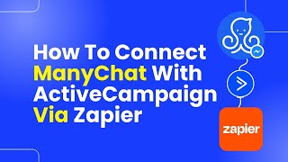 How to Connect ManyChat with ActiveCampaign via Zapier | Step-by-Step Guide