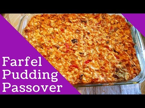 Passover Farfel Pudding Recipe & Video - Risa Weiner