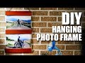 How to make a DIY Hanging Photo Frame