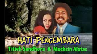 HATI PENGEMBARA  -  Muchsin Alatas