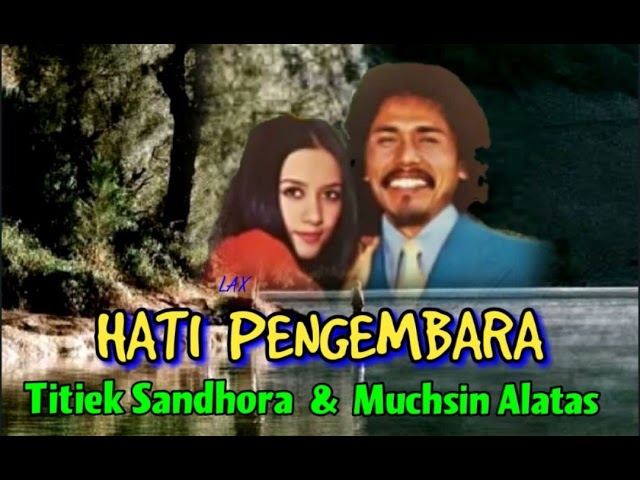 HATI PENGEMBARA  -  Muchsin Alatas class=