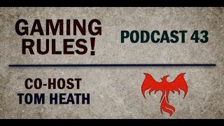 Gaming Rules! Podcast 43