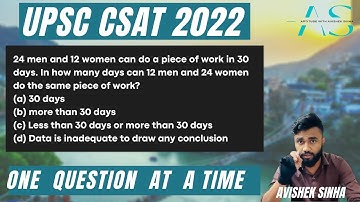 24 men and 12 women can do a piece of work in 30 days. In how.. | UPSC | CSAT 2022 | Avishek Sinha |