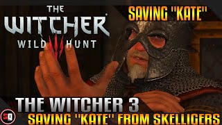 The Witcher 3 Wild Hunt - Saving Kate From Skelligers