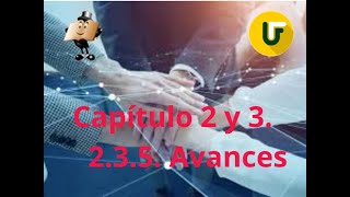 Capítulo 2 y 3. 2.3.5. Avances