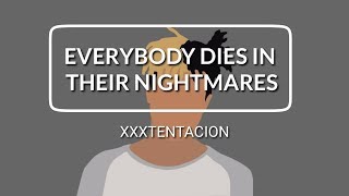 XXXTENTACION - "Everybody Dies In Their Nightmares" (Lyrics) 🎵