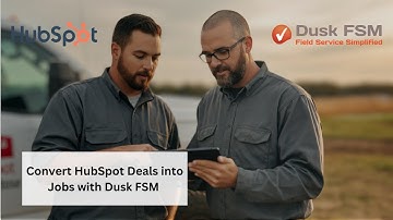 Convert HubSpot Deals into Jobs with Dusk FSM [Step-by-Step Guide]