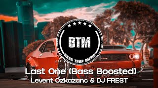 Levent Ozkazanc & Dj Frest – Last One (Bass Boosted)