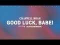 Chappell Roan Good Luck Babe Lyrics Chappell Roan Good Luck Babe Lyrics