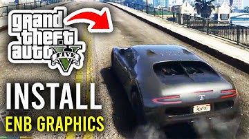 How To Install ENB Graphics Mod In GTA 5 - Step By Step