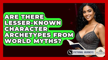 Are There Lesser-known Character Archetypes From World Myths? - Fictional Journeys