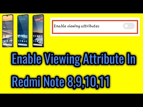 How to enable viewing attribute in redmi note 8,9,10,11.
