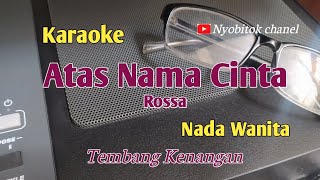 Download Lagu Atas Nama Cinta//Rossa//Karaoke//Nada Wanita MP3