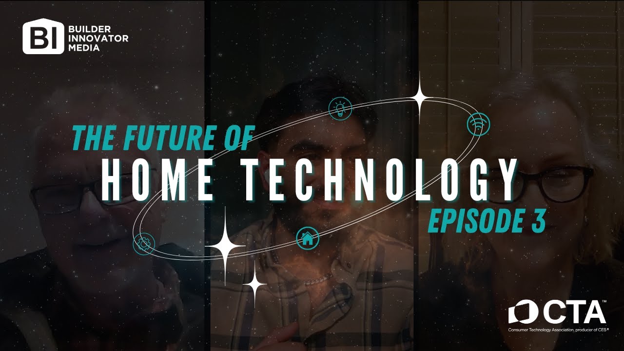The Future of Home Technology Ep.3 | A Builder's Guide to CES