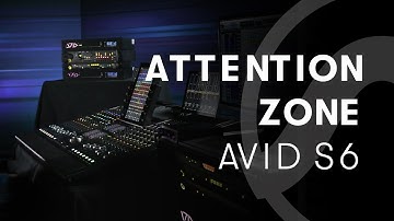 Avid S6 Workflow Video — Attention Zone
