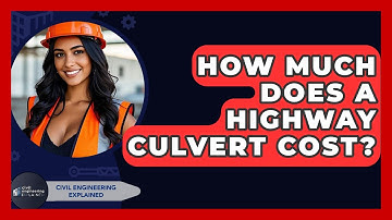 How Much Does A Highway Culvert Cost? - Civil Engineering Explained