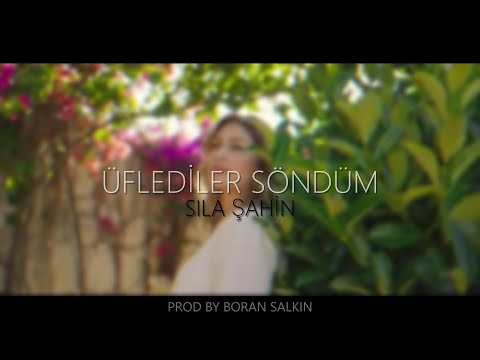 Sıla Şahin - Üflediler Söndüm (Prod By Bs Prod)