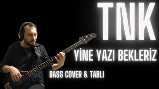 TNK - Yine Yazı Bekleriz  (Bass Cover + Tablı) Resimi