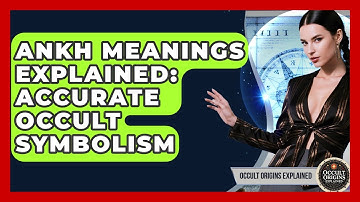 Ankh Meanings Explained: Accurate Occult Symbolism - Occult Origins Explained
