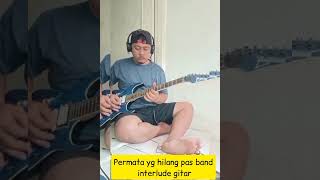 Download Lagu Permata yang hilang pas band interlude gitar MP3