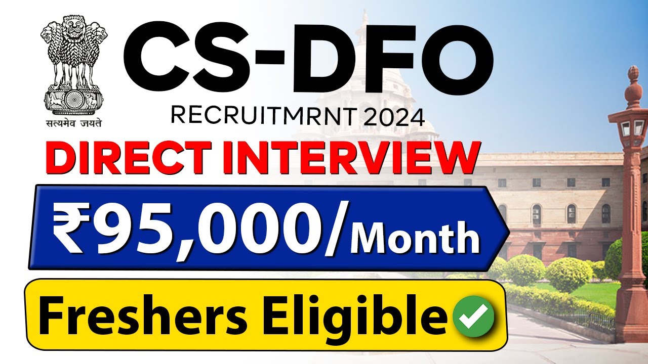 CS DFO Recruitment 2024 | ₹95,000/month | Direct Interview | Latest Job Vacancy 2024 for Freshers