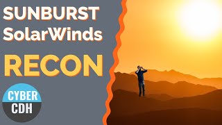 SUNBURST SolarWinds RECON - Malware Reverse Engineering, OSINT and Identifying Victims