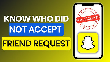 How To Know Who Did Not Accept My Friend Request On Snapchat 2025