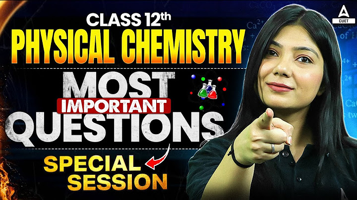 Class 12th Physical Chemistry | Most Important Questions | Special Session By Ayushi Ma'am