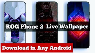 Asus ROG PHONE 2 LIVE WALLPAPER| Download ROG PHONE 2 LIVE WALLPAPER in any android mobile screenshot 5
