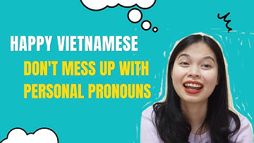 Learn Vietnamese- Personal Pronouns in Vietnamese| Part 2
