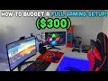 How To Build An Entire Gaming Setup On a Budget ( $300 BUDGET )