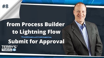 #8 From Process Builder to Lightning Flow - Submit for Approval
