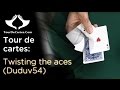 Tour de cartes twisting the aces de duduv tourdecartescom