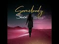 Skiibii Ft. Kizz Daniel – Somebody (Official Lyric Video)