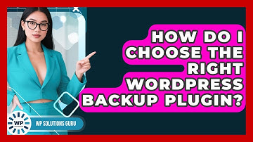How Do I Choose The Right WordPress Backup Plugin? - WP Solutions Guru