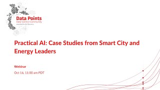Practical AI: Case Studies from Smart City and Energy Leaders