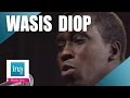 Wasis diop no sant  archive ina